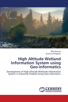 Paperback High Altitude Wetland Information System using Geo-informatics Book