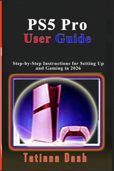 PS5 Pro User Guide: Step-by-Step Instructions for Setting Up and Gaming in 2026
