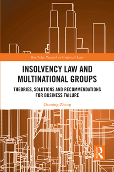 Paperback Insolvency Law and Multinational Groups: Theories, Solutions and Recommendations for Business Failure Book