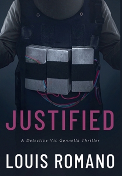 Hardcover Justified: A Detective Vic Gonnella Thriller Book