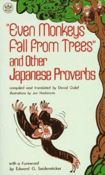 Paperback Even Monkeys Fall from Trees (P): The Wit and Wisdom of Japanese Proverbs Book