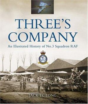 Hardcover Three's Company: An Illustrated History of No. 3 Squadron RAF Book