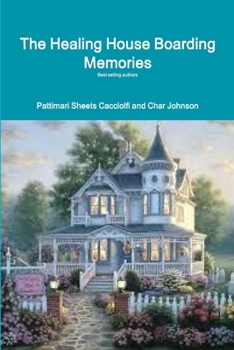 Paperback The Healing House Boarding Memories Book