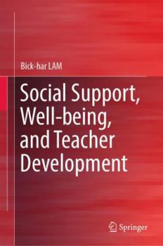 Hardcover Social Support, Well-Being, and Teacher Development Book