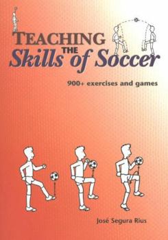 Paperback Teaching the Skills of Soccer: 900 Exercises & Games Book