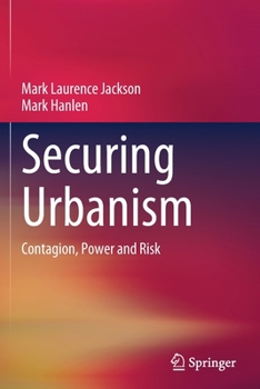 Paperback Securing Urbanism: Contagion, Power and Risk Book