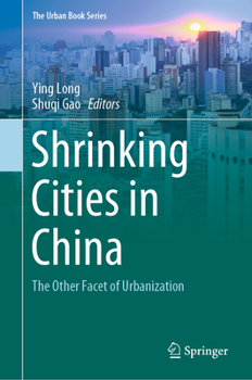 Shrinking Cities in China: The Other Facet of Urbanization - Book  of the Urban Book Series