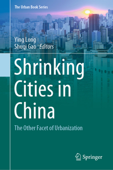 Hardcover Shrinking Cities in China: The Other Facet of Urbanization Book