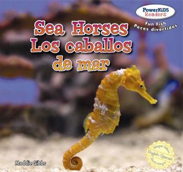 Library Binding Sea Horses / Los Caballitos de Mar Book
