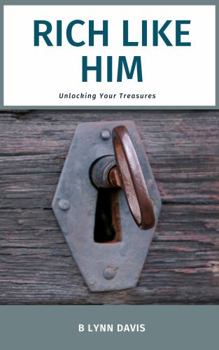 Paperback RICH LIKE HIM: Unlocking Your Treasures Book