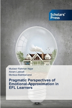 Paperback Pragmatic Perspectives of Emotional-Approximation in EFL Learners Book