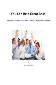 Paperback You Can be a Great Boss!: Everyone Deserves a Great Boss - Here's How to Become One Book