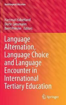 Hardcover Language Alternation, Language Choice and Language Encounter in International Tertiary Education Book