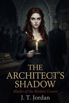 Paperback The Architect's Shadow: Blades of the Broken Crown Book
