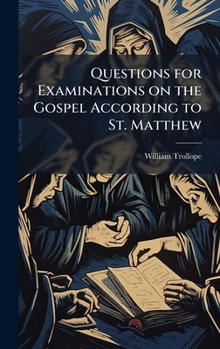 Hardcover Questions for Examinations on the Gospel According to St. Matthew Book