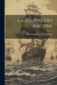 Paperback La Marine des Anciens [French] Book