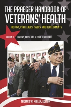 Hardcover The Praeger Handbook of Veterans' Health [4 Volumes]: History, Challenges, Issues, and Developments Book
