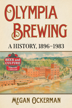 Paperback Olympia Brewing: A History, 1896-1983 Book