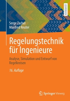 Paperback Regelungstechnik Für Ingenieure: Analyse, Simulation Und Entwurf Von Regelkreisen [German] Book