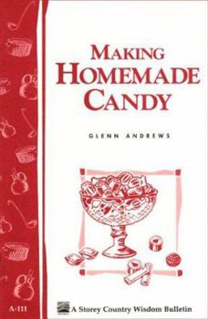 Paperback Making Homemade Candy: Storey's Country Wisdom Bulletin A-111 Book