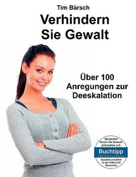 Paperback Verhindern Sie Gewalt: Über 100 Anregungen zur Deeskalation [German] Book
