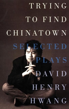 Paperback Trying to Find Chinatown: The Selected Plays Book