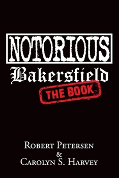 Paperback Notorious Bakersfield: The Book