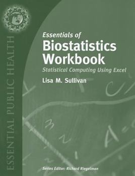 Paperback Essentials of Biostatistics Workbook: Statistical Computing Using Excel Book