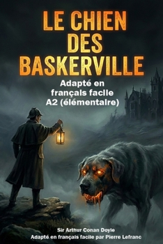 Paperback Le Chien des Baskerville en Français Facile: French Graded Reader (Level A2) - Learn French with Sherlock Holmes (Simplified for Beginners) [French] Book