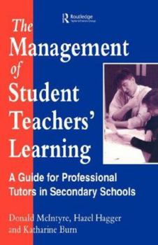 Paperback The Management of Student Teachers' Learning: A Guide for Professional Tutors in Secondary Schools Book