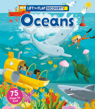 Oceans Lift and Discover (Curious Fox Books) 75 Lift-the-Flap Adventures Exploring Coral Reefs, Ocean Animals, Polar Waters, Kelp Forests, and Marine Life for Kids Ages 4-7
