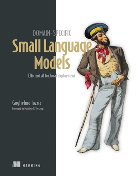 Paperback Domain-Specific Small Language Models: Efficient AI for Local Deployment Book