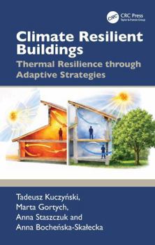 Hardcover Climate Resilient Buildings: Thermal Resilience Through Adaptive Strategies Book