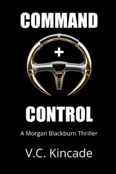 Paperback Command + Control: A Morgan Blackburn Thriller Book