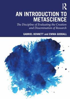 Paperback An Introduction to Metascience: The Discipline of Evaluating the Creation and Dissemination of Research Book