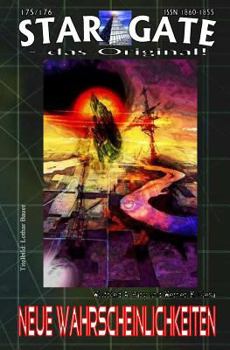 Paperback Star Gate 175-176: Neue Wahrscheinlichkeiten: "Ein Metawesen reist in die Vergangenheit - auf der Suche nach Antworten!" [German] Book