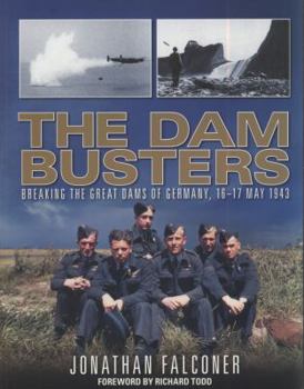 Paperback The Dam Busters: Breaking the Great Dams of Western Germany, 16-17 May 1943 Book