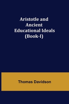 Paperback Aristotle and Ancient Educational Ideals (Book-I) Book