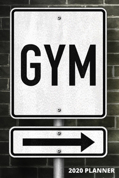 Planner 2020: Blank daily and weekly calendar 2020 to organize your life day by day! Perfect gift for personal trainers, gym enthusiast and athletes. Minimalist cover design.