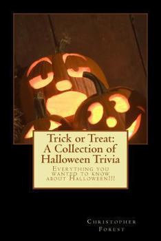 Paperback Trick or Treat: A Collection of Halloween Trivia: Everything you wanted to know about Halloween!!! Book