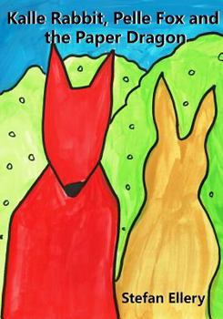 Paperback Kalle Rabbit, Pelle Fox and the Paper Dragon Book