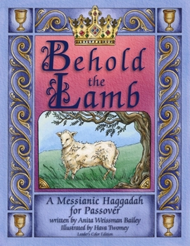 Paperback Behold the Lamb: A Messianic Haggadah for Passover - Color Leader's Edition Book