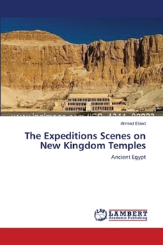 Paperback The Expeditions Scenes on New Kingdom Temples Book