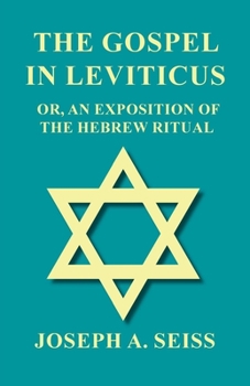 Paperback The Gospel in Leviticus - Or, An Exposition of The Hebrew Ritual Book