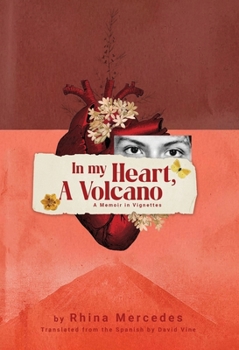 Paperback In My Heart, A Volcano: A Memoir in Vignettes Book