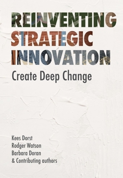 Paperback Reinventing Strategic Innovation: Create Deep Change Book