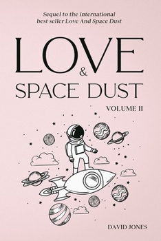 Paperback Love And Space Dust Volume II Book