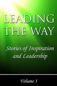 Paperback Leading the Way: Stories of Inspiration and Leadership Book