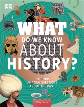 Hardcover What Do We Know About History?: With 200 Amazing Questions About the Past (Why? Series) Book