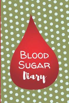 Paperback Blood Sugar Diary: Diabetes Log Book for Keeping Track of Blood Glucose Level Book